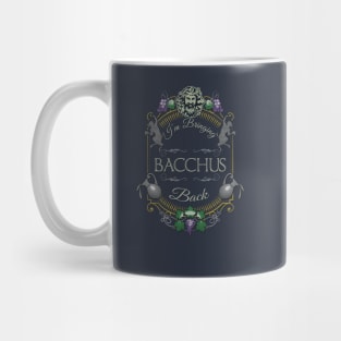 Bringing Bacchus Back Tee Mug